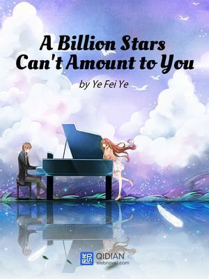 A Billion Stars Can’t Amount to You