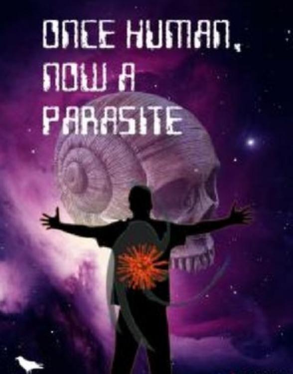 Once Human, Now a Parasite