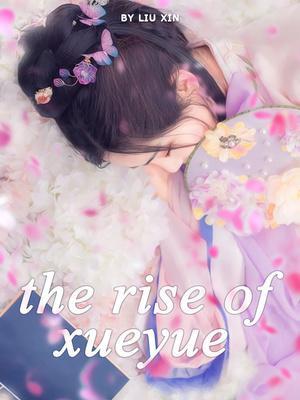 The Rise of Xueyue