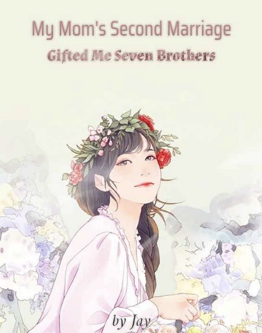 My Mom’s Second Marriage Gifted Me Seven Brothers